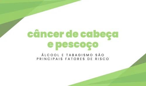 Câncer de cabeça e pescoço: álcool e tabagismo são principais fatores de risco